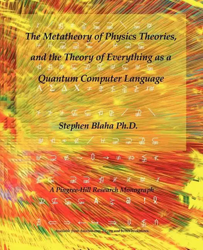 The Metatheory of Physics Theories, and the Theory of Everything as a Quantum Computer Language - Paperback