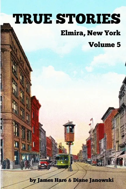 True Stories Elmira, New York Volume 5 - Paperback