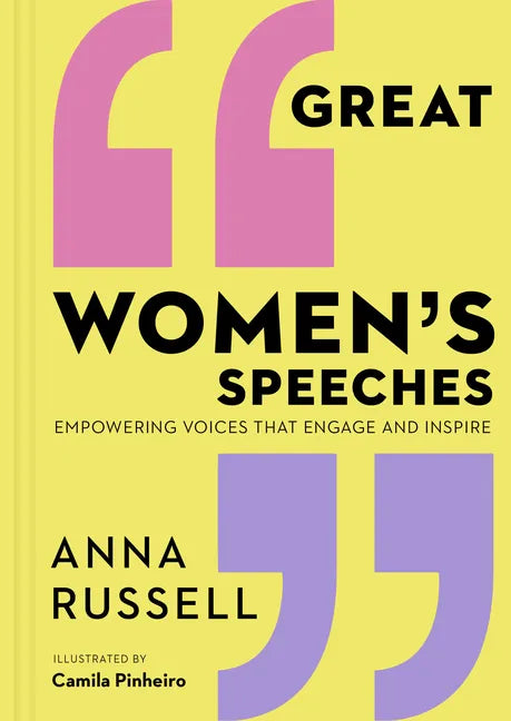 Great Women's Speeches: Empowering Voices That Engage and Inspire - Hardcover