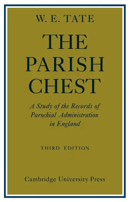 The Parish Chest: A Study of the Records of Parochial Administration in England - Paperback