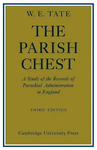The Parish Chest: A Study of the Records of Parochial Administration in England - Paperback