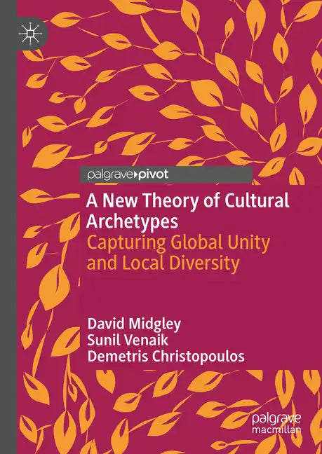 A New Theory of Cultural Archetypes: Capturing Global Unity and Local Diversity - Hardcover