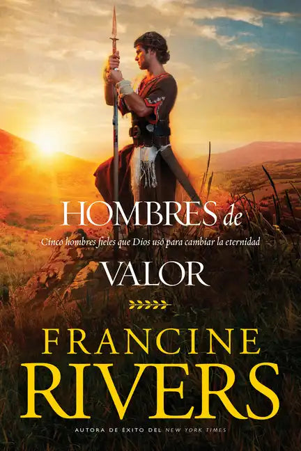 Hombres de Valor: Cinco Hombres Fieles Que Dios Usó Para Cambiar La Eternidad - Paperback