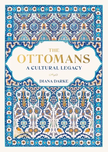 The Ottomans: A Cultural Legacy - Hardcover