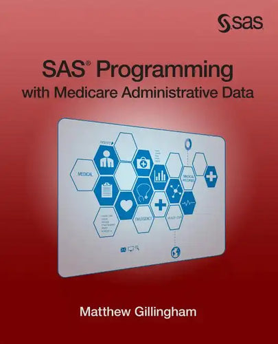 SAS Programming with Medicare Administrative Data - Paperback