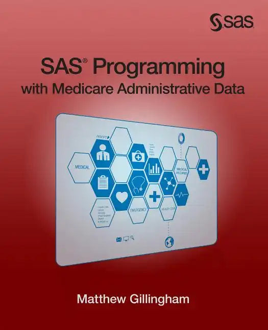 SAS Programming with Medicare Administrative Data - Paperback