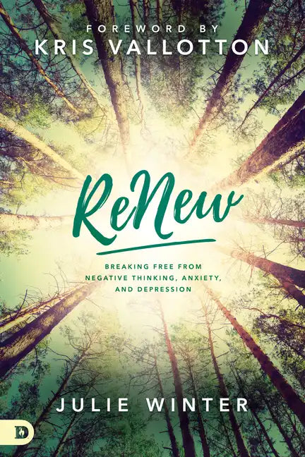 Renew: Breaking Free from Negative Thinking, Anxiety, and Depression - Paperback