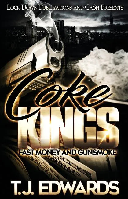 Coke Kings: Fast Money and Gunsmoke - Paperback