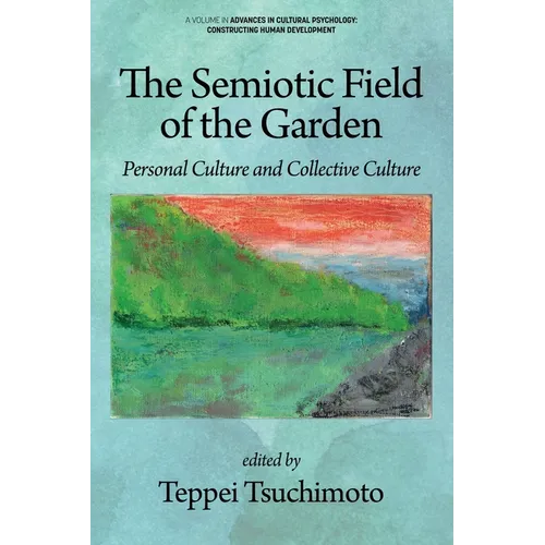 The Semiotic Field of the Garden: Personal Culture and Collective Culture - Paperback