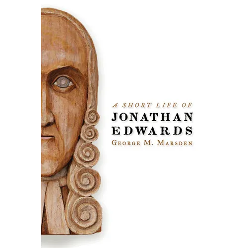 A Short Life of Jonathan Edwards - Paperback