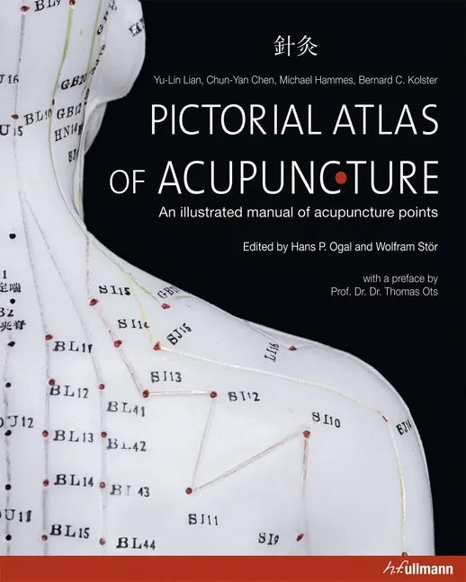 Pictorial Atlas of Acupuncture: An Illustrated Manual of Acupuncture Points - Hardcover