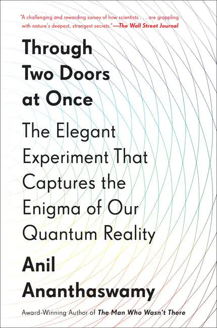 Through Two Doors at Once: The Elegant Experiment That Captures the Enigma of Our Quantum Reality - Paperback