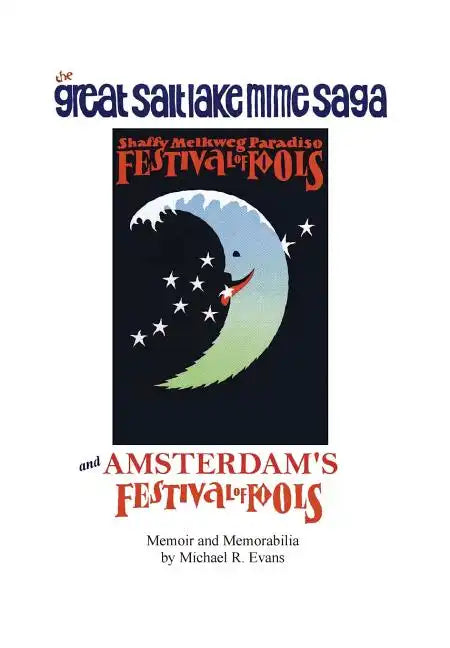 Great Salt Lake Mime Saga and Amsterdam's Festival of Fools - Hardcover