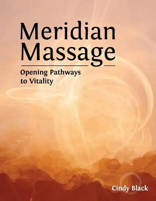 Meridian Massage: Opening Pathways to Vitality - Paperback