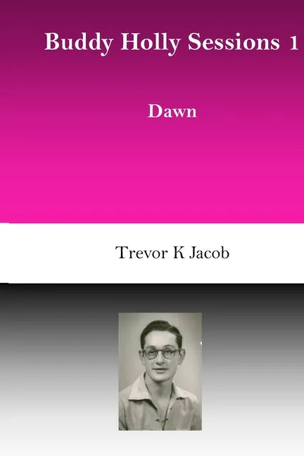 Buddy Holly Sessions: 1 Dawn - Paperback