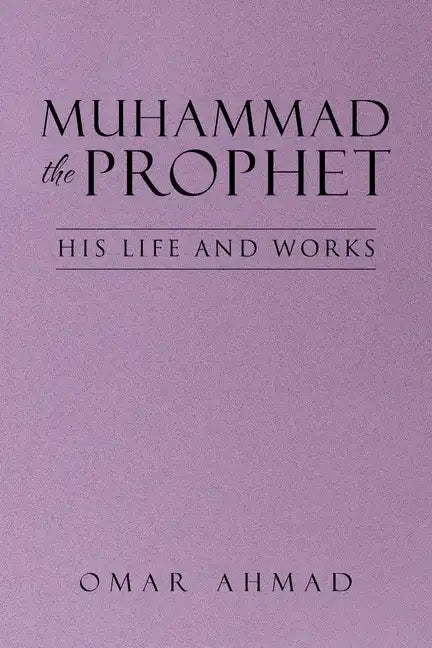 Muhammad The Prophet: His Life and Works - Paperback
