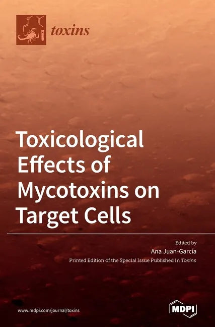 Toxicological Effects of Mycotoxins on Target Cells - Hardcover