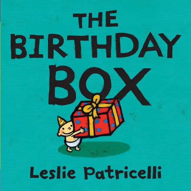 The Birthday Box: (A Fun Tale of Celebrations, Surprises, and Imagination for Babies and Toddlers) - Board Book