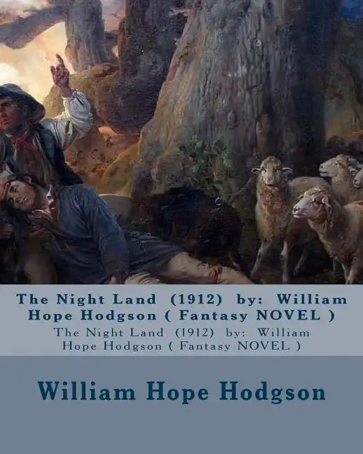 The Night Land (1912) by: William Hope Hodgson ( Fantasy NOVEL ) - Paperback