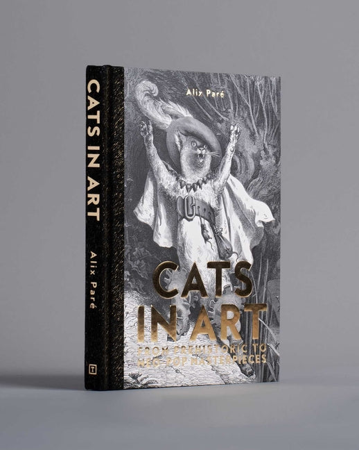 Cats in Art: From Prehistoric to Neo-Pop Masterpieces - Hardcover