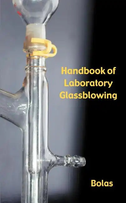 A Handbook of Laboratory Glassblowing (Concise Edition) - Paperback