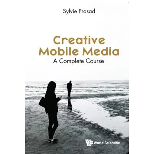 Creative Mobile Media: A Complete Course - Paperback