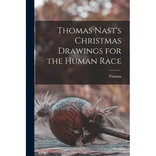 Thomas Nast's Christmas Drawings for the Human Race - Paperback