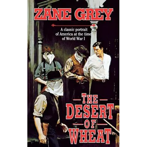 The Desert of Wheat: A Classic Portrait of America at the Time of World War I - Paperback