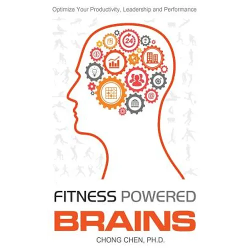 Fitness Powered Brains: Optimize Your Productivity, Leadership and Performance - Paperback
