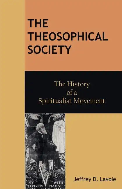 The Theosophical Society: The History of a Spiritualist Movement - Paperback