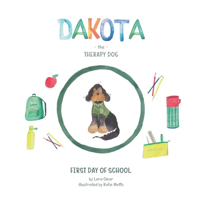Dakota The Therapy Dog: First Day Of School - Paperback