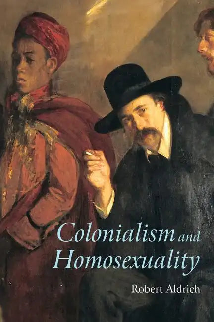 Colonialism and Homosexuality - Paperback