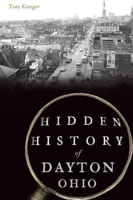 Hidden History of Dayton, Ohio - Paperback