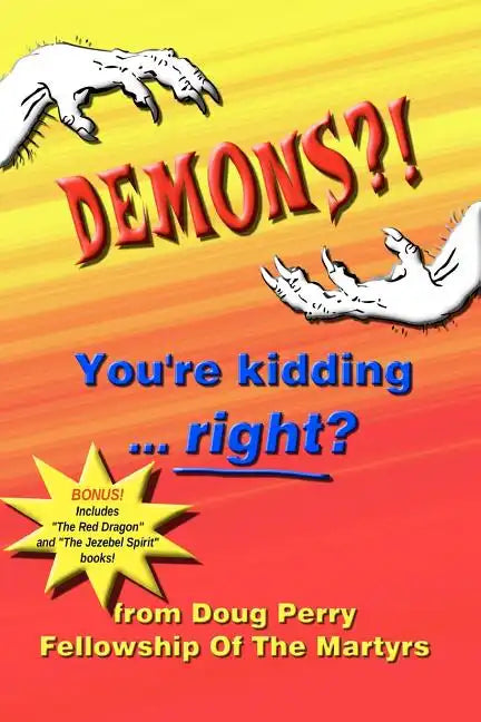 DEMONS?! You're kidding ... right? - Paperback