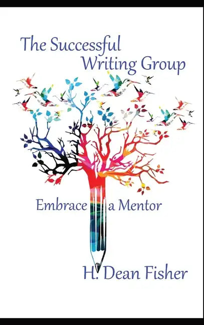 The Successful Writing Group: Embrace a Mentor - Hardcover