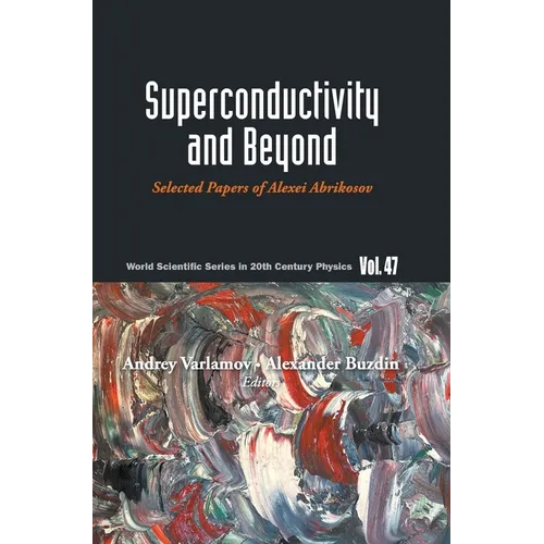 Superconductivity and Beyond: Selected Papers of Alexei Abrikosov - Hardcover