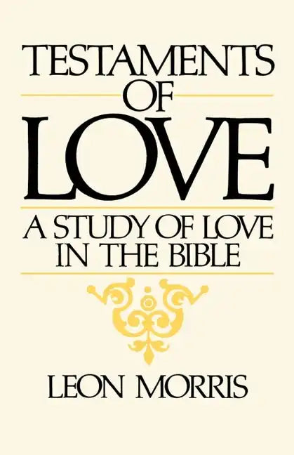 Testaments of Love: A Study of Love in the Bible - Paperback