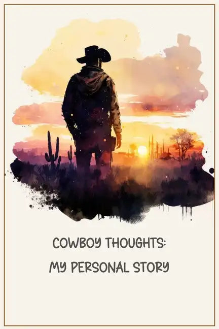 Cowboy Thoughts: My Personal Story - Paperback
