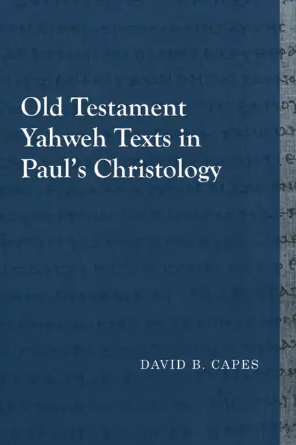 Old Testament Yahweh Texts in Paul's Christology - Paperback
