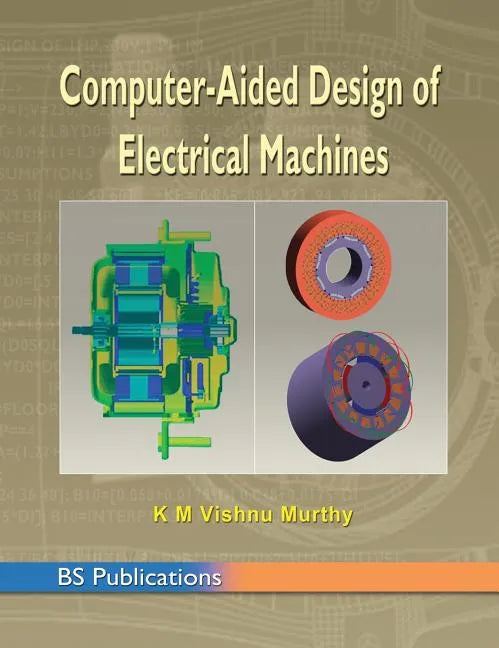 Computer Aided Design of Electrical Machines - Hardcover
