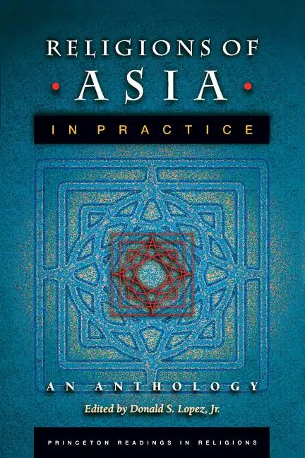 Religions of Asia in Practice: An Anthology - Paperback