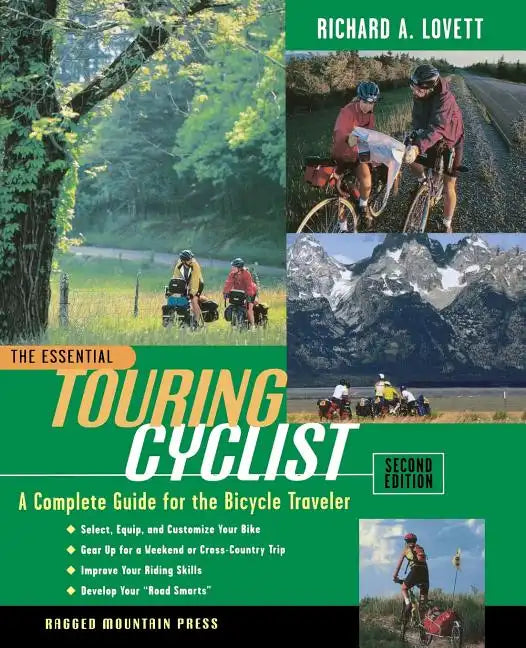 The Essential Touring Cyclist: The Complete Guide for the Bicycle Traveler - Paperback