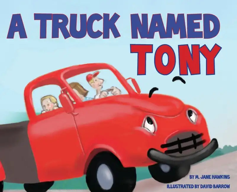 A Truck Named Tony - Hardcover