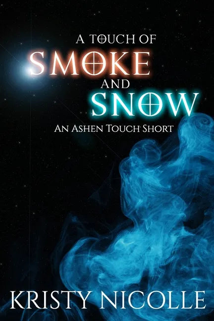 A Touch of Smoke and Snow: An Ashen Touch Prequel - Paperback