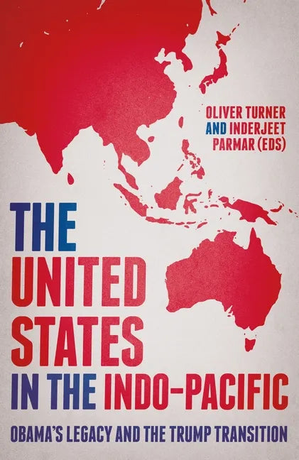 The United States in the Indo-Pacific: Obama's Legacy and the Trump Transition - Paperback