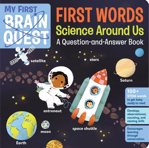 My First Brain Quest First Words: Science Around Us: A Question-And-Answer Book - Board Book