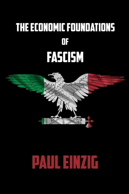 The Economic Foundations of Fascism - Paperback