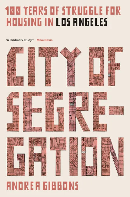 City of Segregation: 100 Years of Struggle for Housing in Los Angeles - Paperback