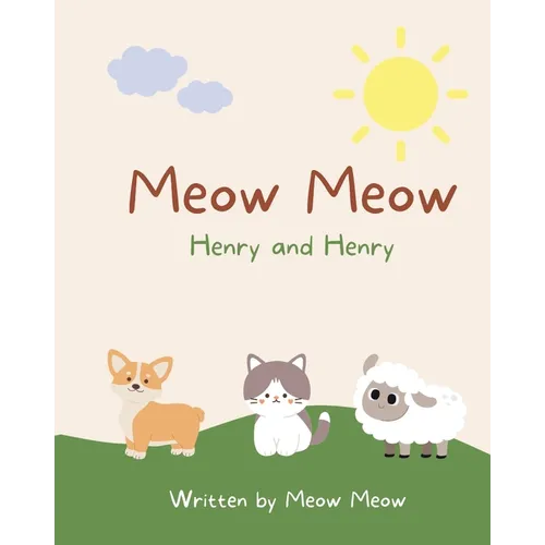 Meow Meow, Henry and Henry. A kids story book for ages 6-8 about the commonalities of sharing the same name - Paperback