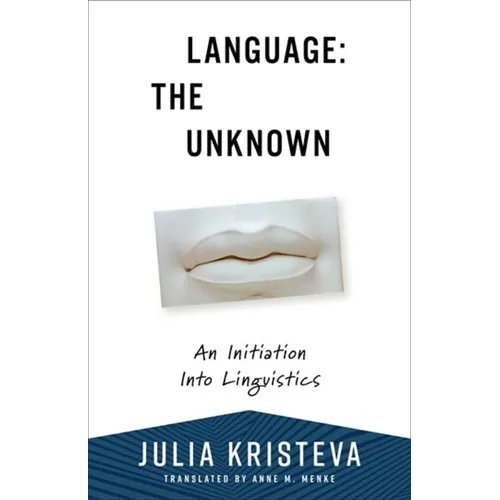 Language: The Unknown: An Initiation Into Linguistics - Paperback